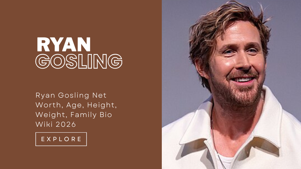 Ryan Gosling Net Worth, Age, Height, Weight, Family Bio Wiki 2026
