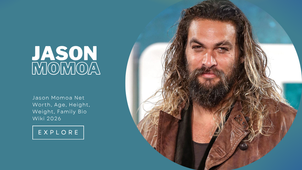Jason Momoa Net Worth, Age, Height, Weight, Family Bio Wiki 2026
