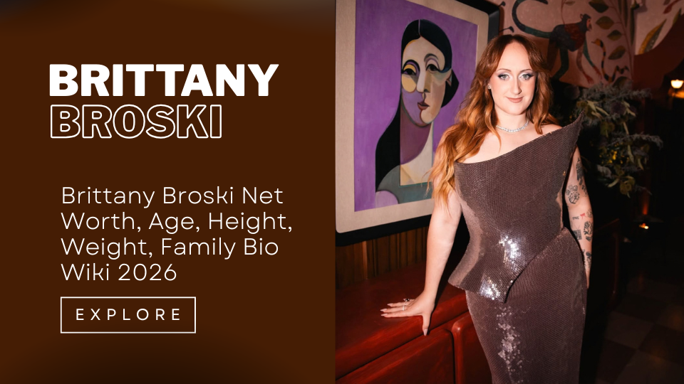 Brittany Broski Net Worth, Age, Height, Weight, Family Bio Wiki 2026