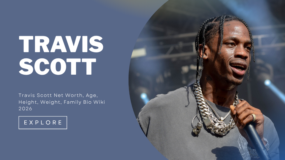 Travis Scott Net Worth, Age, Height, Weight, Family Bio Wiki 2026