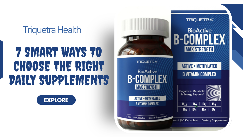 7 Smart Ways to Choose the Right Daily Supplements