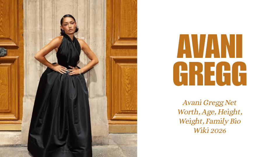 Avani Gregg Net Worth, Age, Height, Weight, Family Bio Wiki 2026