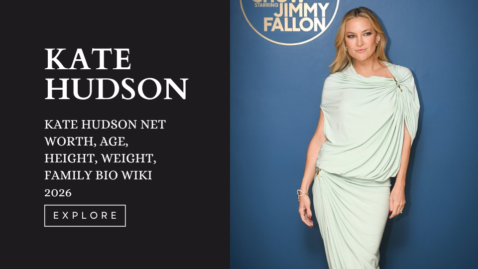 Kate Hudson Net Worth, Age, Height, Weight, Family Bio Wiki 2026