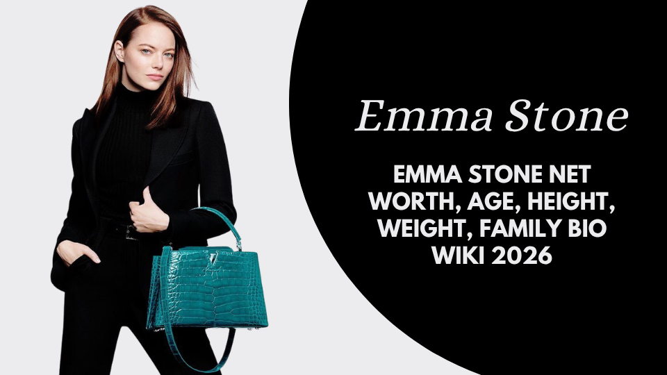 Emma Stone Net Worth, Age, Height, Weight, Family Bio Wiki 2026